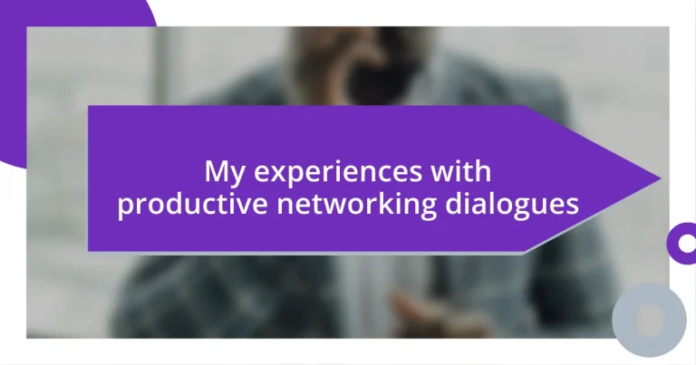 My experiences with productive networking dialogues