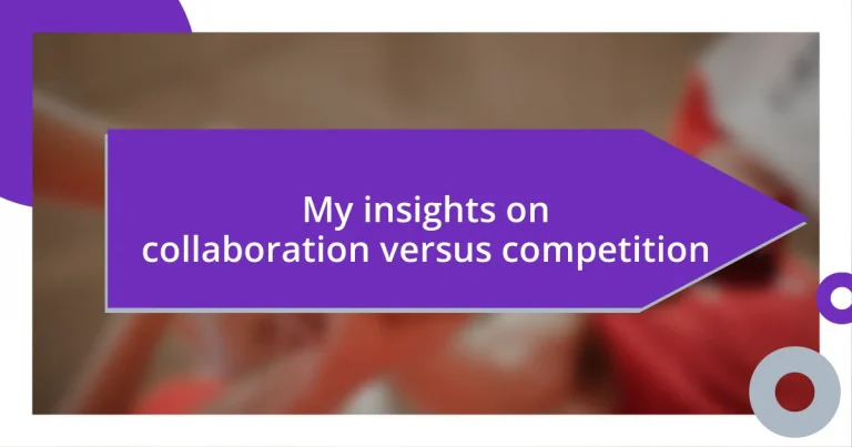 My insights on collaboration versus competition