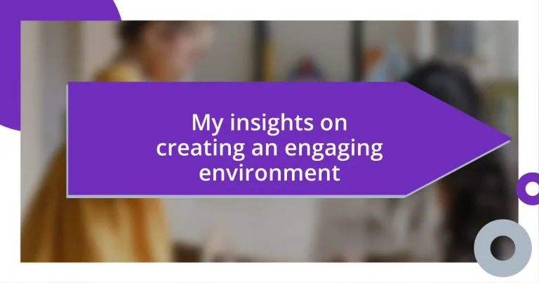 My insights on creating an engaging environment