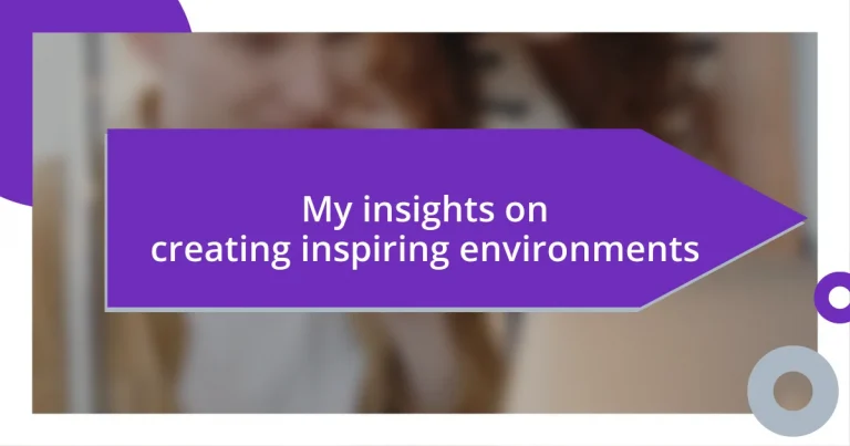 My insights on creating inspiring environments