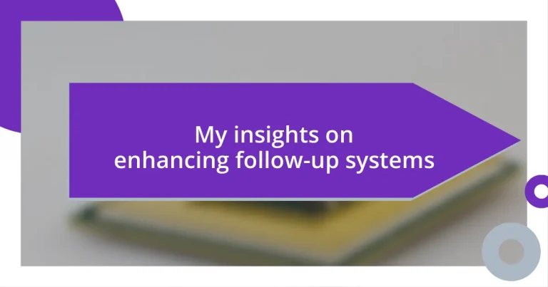 My insights on enhancing follow-up systems