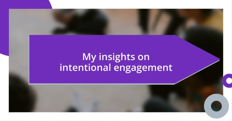 My insights on intentional engagement