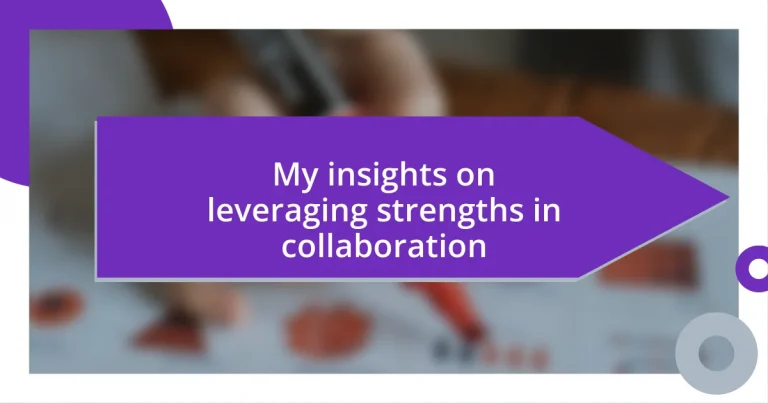 My insights on leveraging strengths in collaboration