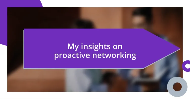 My insights on proactive networking