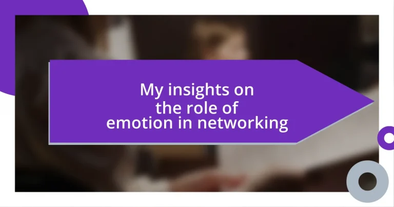 My insights on the role of emotion in networking