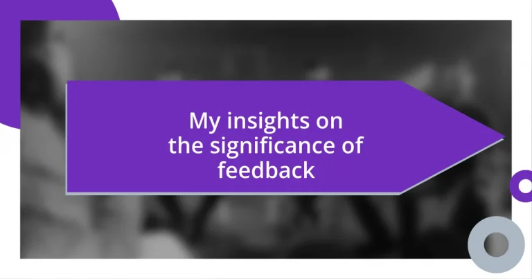 My insights on the significance of feedback