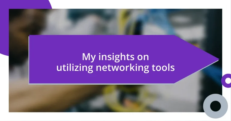 My insights on utilizing networking tools