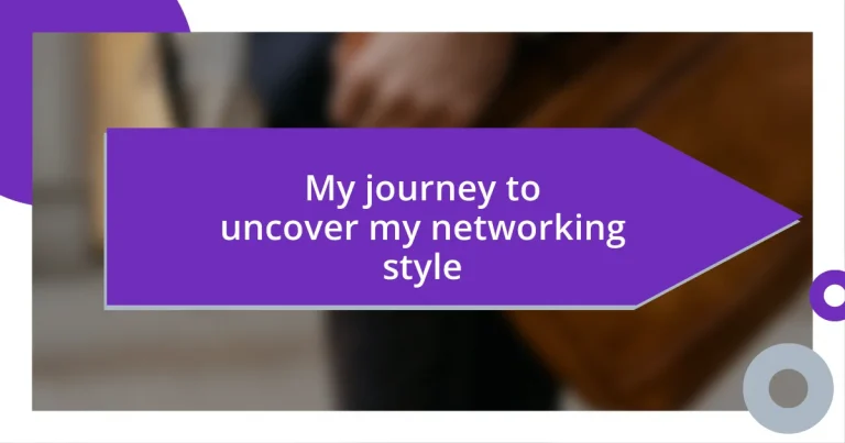 My journey to uncover my networking style