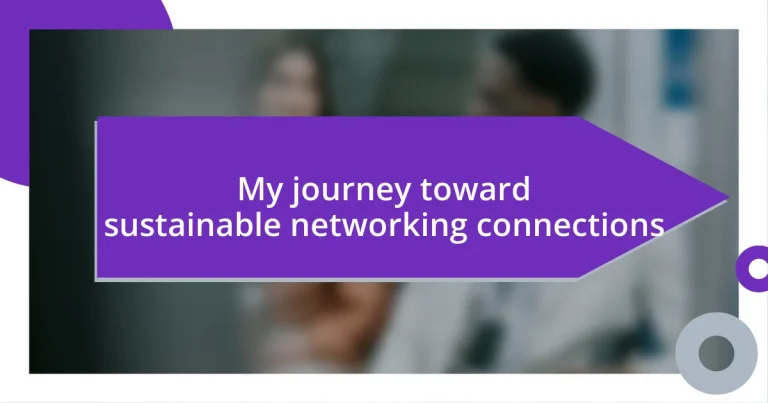 My journey toward sustainable networking connections