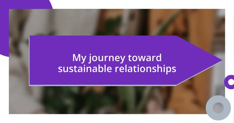 My journey toward sustainable relationships