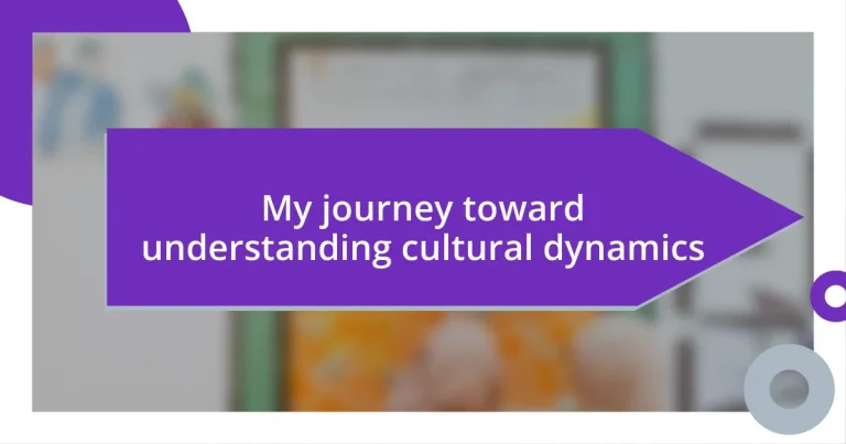 My journey toward understanding cultural dynamics