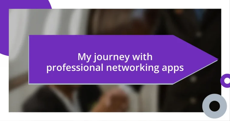 My journey with professional networking apps