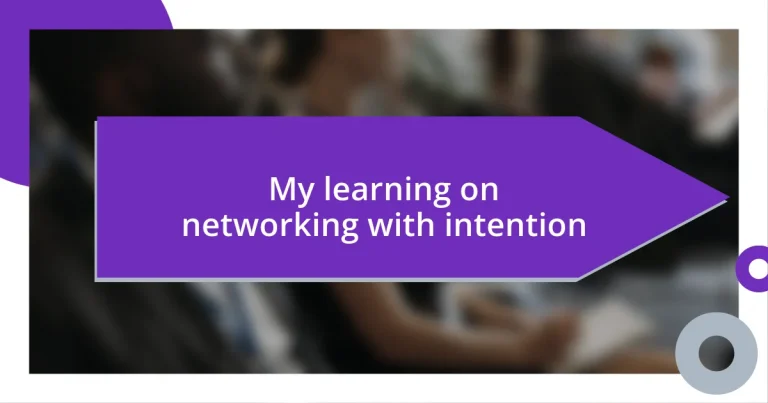 My learning on networking with intention