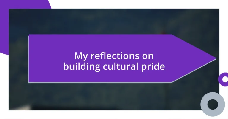 My reflections on building cultural pride