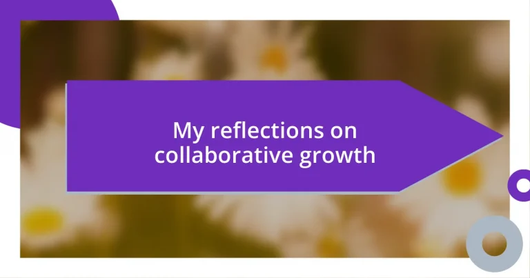 My reflections on collaborative growth