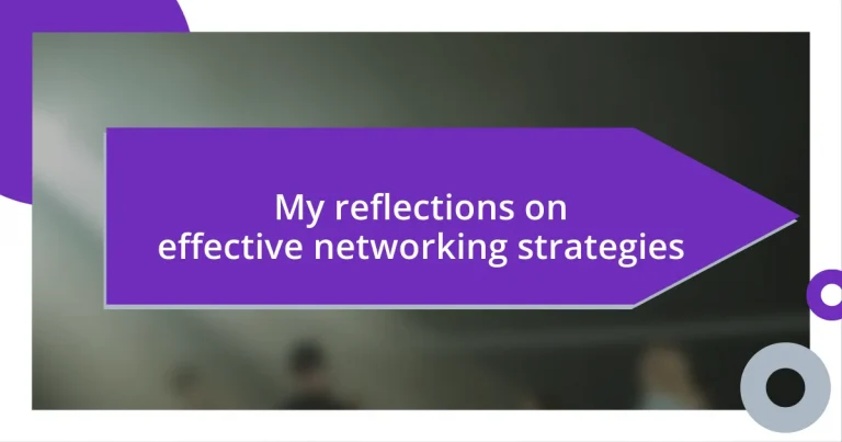 My reflections on effective networking strategies