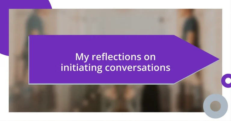 My reflections on initiating conversations