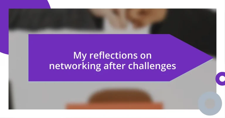 My reflections on networking after challenges