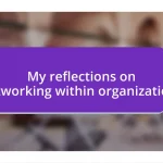 My reflections on networking within organizations