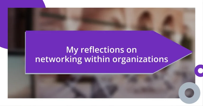 My reflections on networking within organizations