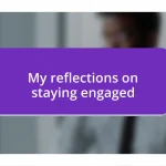 My reflections on staying engaged