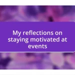 My reflections on staying motivated at events