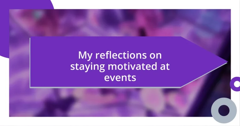 My reflections on staying motivated at events