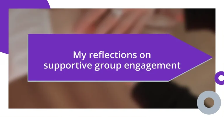 My reflections on supportive group engagement