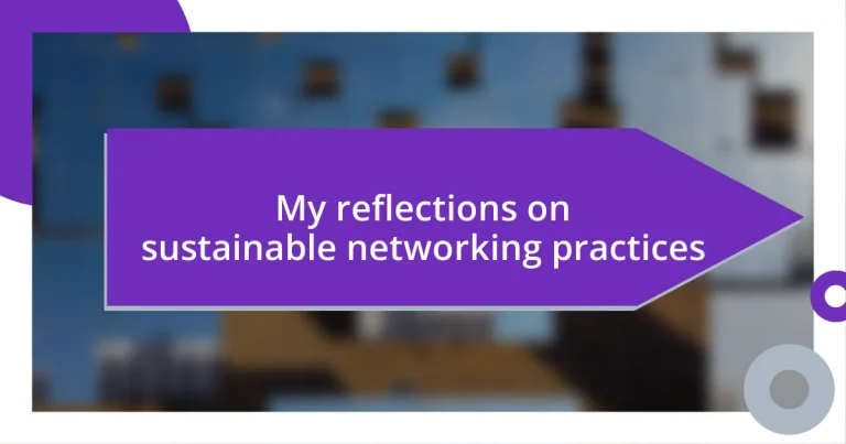 My reflections on sustainable networking practices