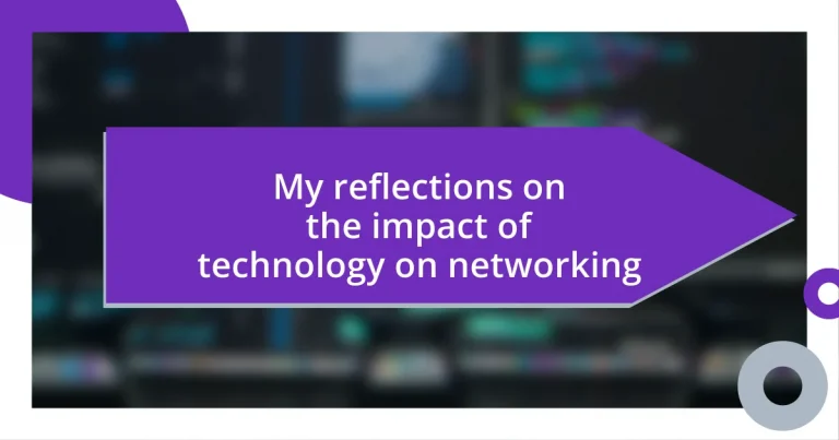 My reflections on the impact of technology on networking