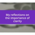 My reflections on the importance of clarity