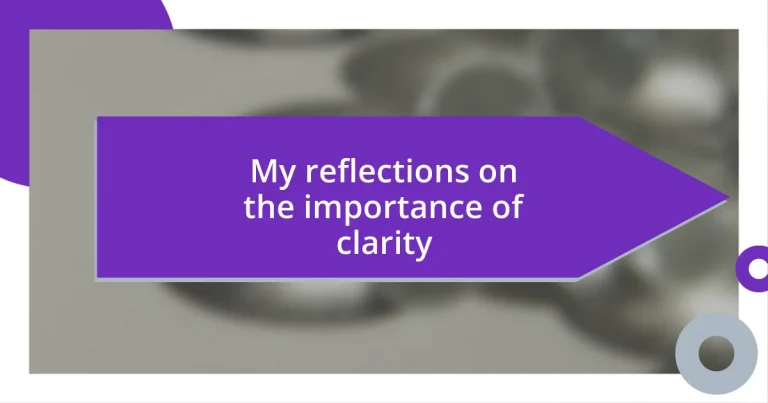 My reflections on the importance of clarity