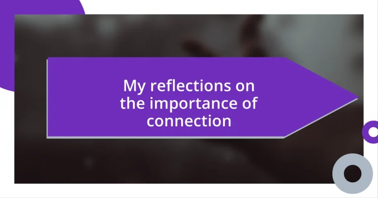 My reflections on the importance of connection