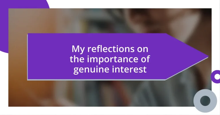 My reflections on the importance of genuine interest