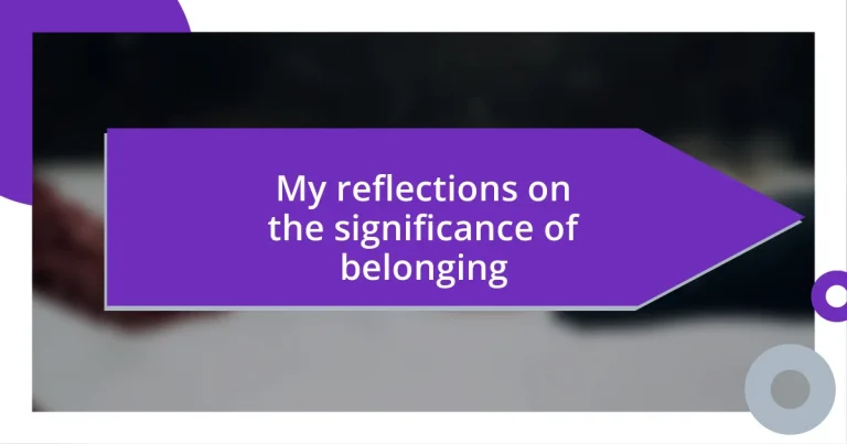 My reflections on the significance of belonging