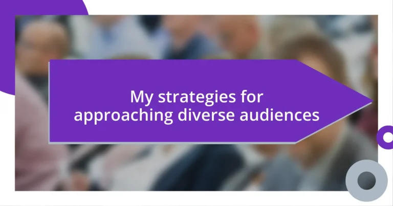 My strategies for approaching diverse audiences