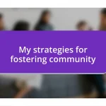 My strategies for fostering community