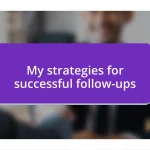 My strategies for successful follow-ups