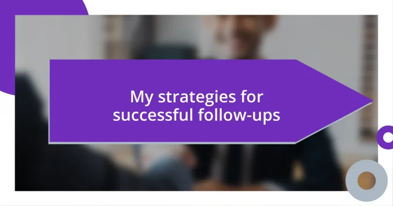 My strategies for successful follow-ups