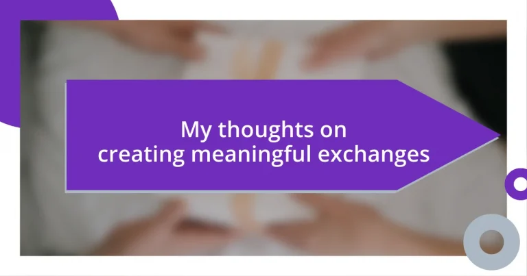 My thoughts on creating meaningful exchanges