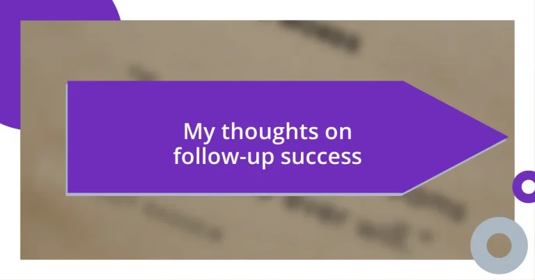 My thoughts on follow-up success