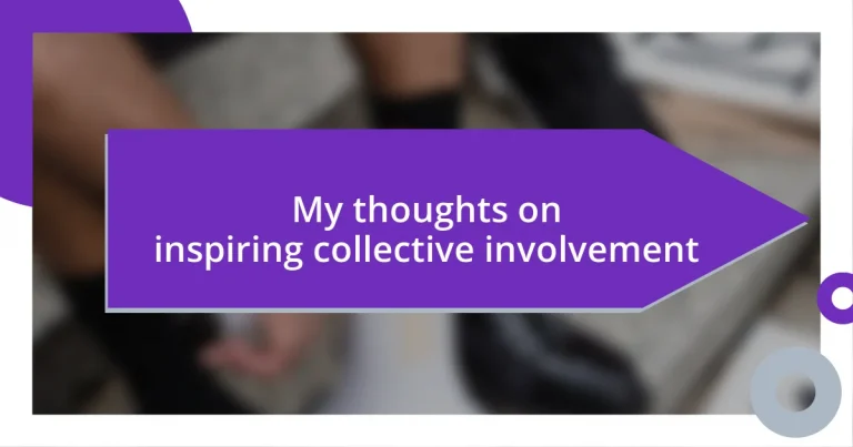 My thoughts on inspiring collective involvement