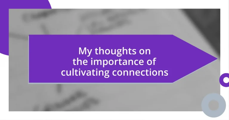 My thoughts on the importance of cultivating connections