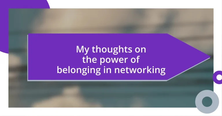 My thoughts on the power of belonging in networking