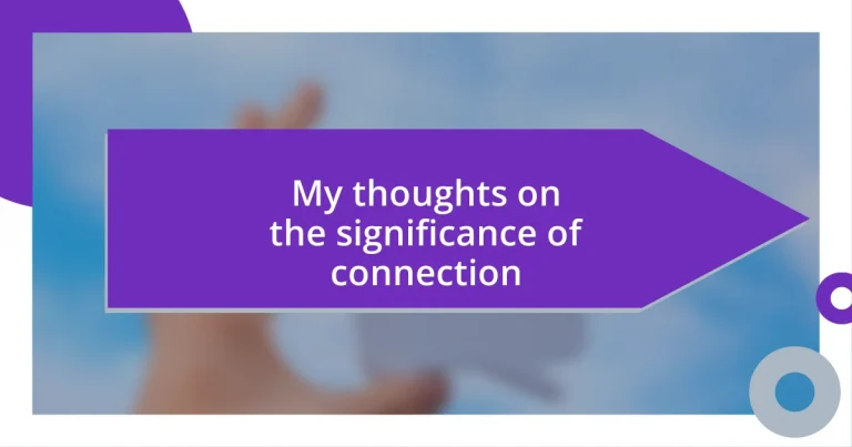 My thoughts on the significance of connection