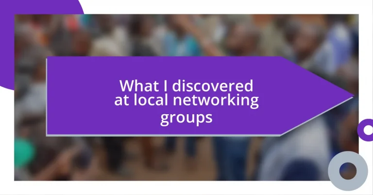 What I discovered at local networking groups
