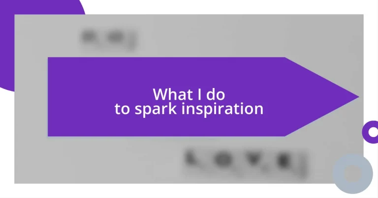 What I do to spark inspiration