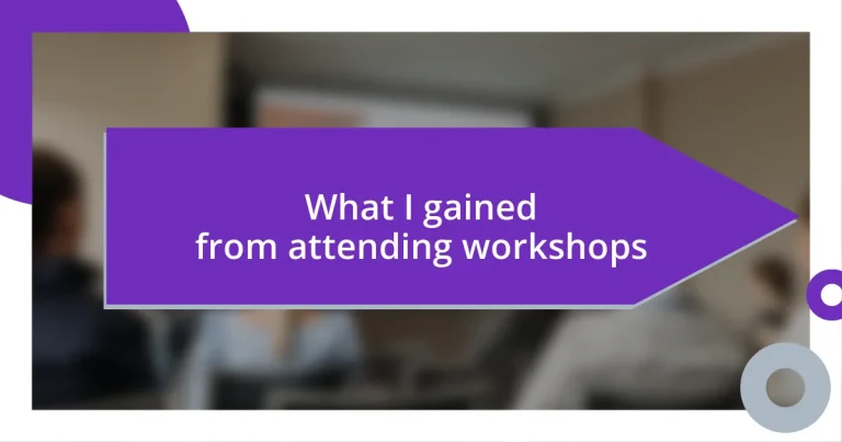 What I gained from attending workshops