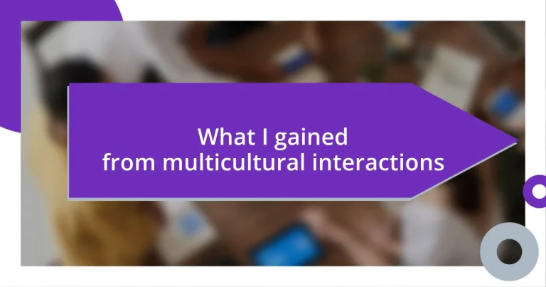 What I gained from multicultural interactions