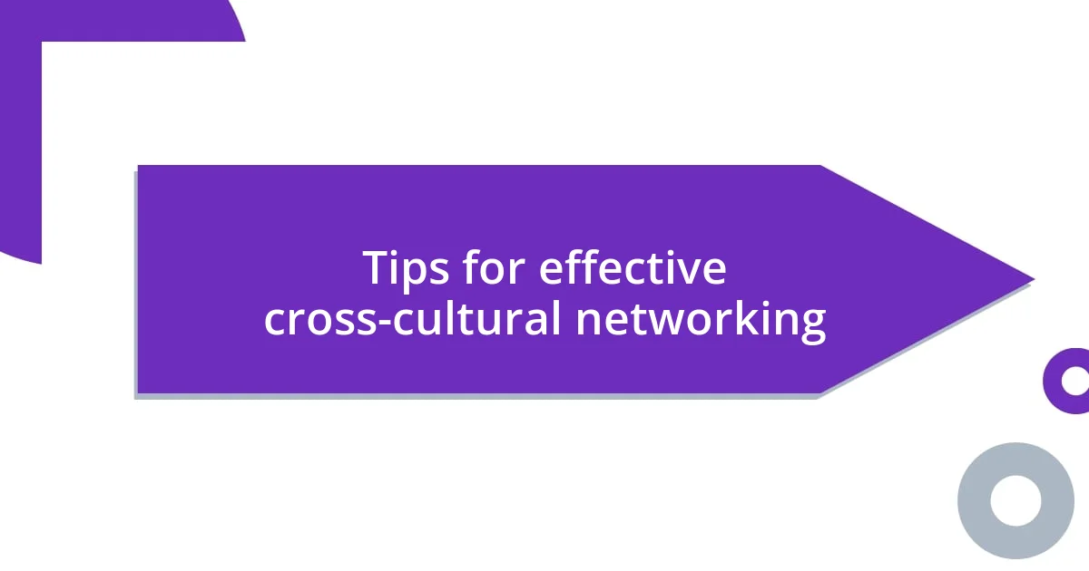 Tips for effective cross-cultural networking